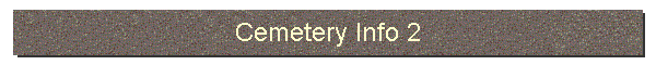 Cemetery Info 2