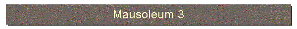 Mausoleum 3