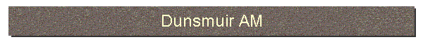 Dunsmuir AM