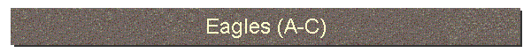Eagles (A-C)