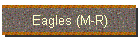 Eagles (M-R)