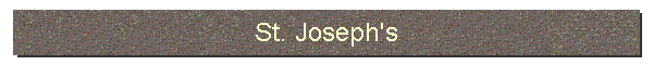 St.
          Joseph's