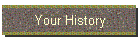 Your History